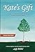 Kate's Gift: A dying psycho...