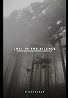 Lost in the Silence: Words never said; feelings always felt Lost in the Silence: Words never said; feelings always felt