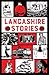 Lancashire Stories