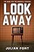 LOOK AWAY by Julian Font