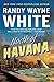 North of Havana by Randy Wayne White