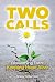 Two Calls: Blossoming Faith: Keeping Hope Alive