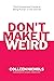 Don't Make It Weird: The En...