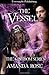 The Vessel (The Kingdom Series)