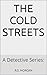 The Cold Streets by R.S. Morgan