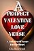 A Perfect Valentine Love Ve...