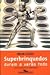Superbrinquedos Duram o Verão Todo: E outros contos de um tempo futuro