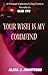 Your Wish Is My Command by Alicia J. Armstrong
