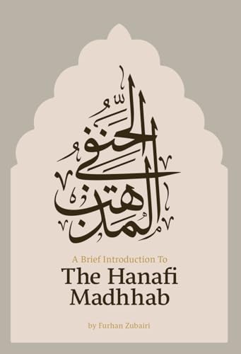 A Brief Introduction to the Ḥanafī Madhhab (Kindle Edition)