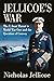 Jellicoe's War by Nicholas Jellicoe