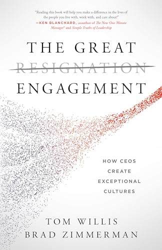 The Great Engagement: How CEOs Create Exceptional Cultures (Kindle Edition)