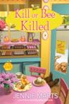 Kill or Bee Killed by Jennie Marts