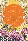 Il cuore del guerriero del sole by Sue Lynn Tan