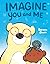Imagine You and Me