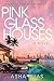 Pink Glass Houses: A Novel