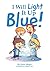 I Will Light It Up Blue!