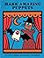 Make Amazing Puppets