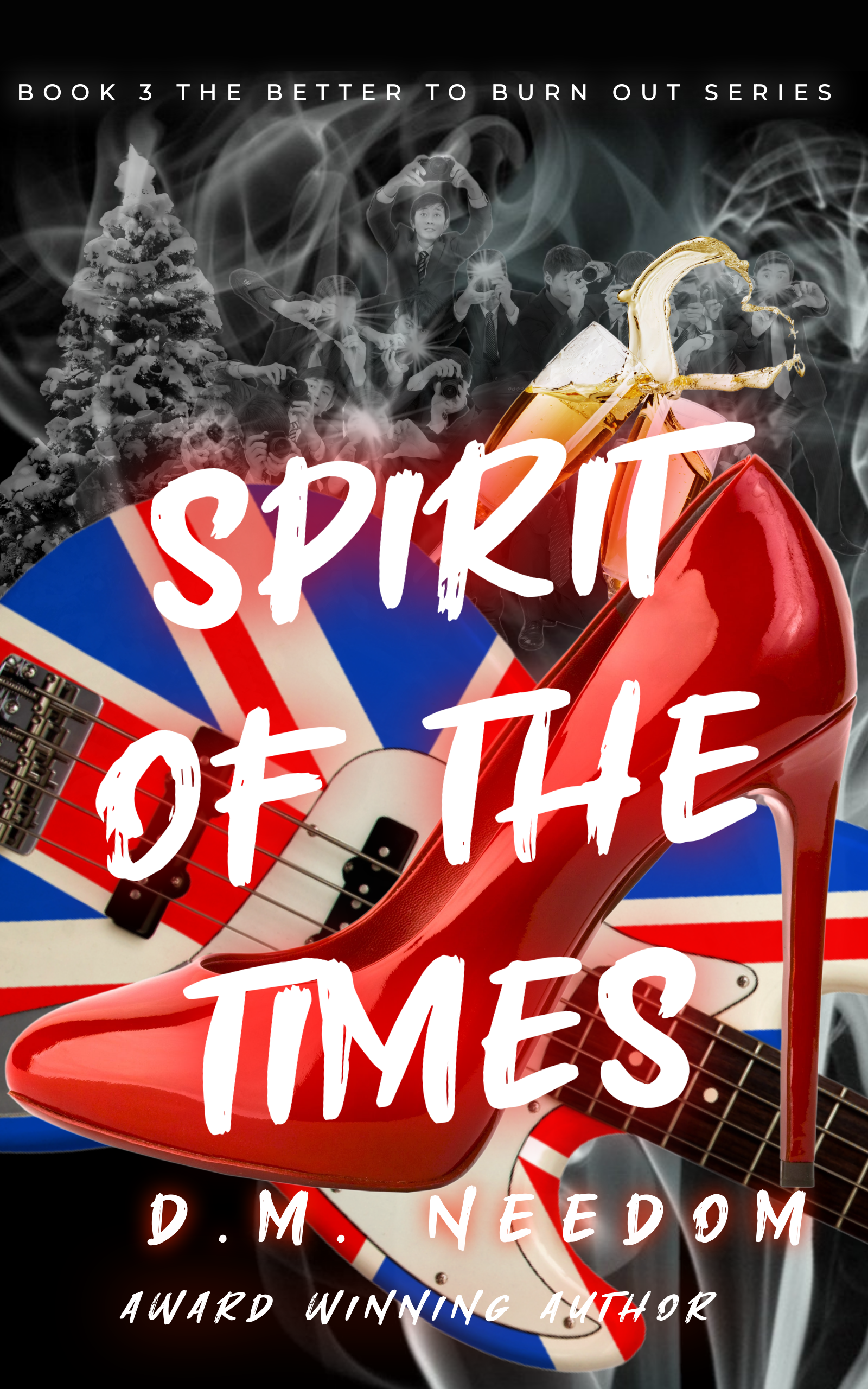 Spirit Of The Times (Better To Burn Out, #3)