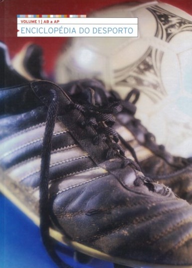 Volume 1 AB a AP (Enciclopédia do Desporto, #1)