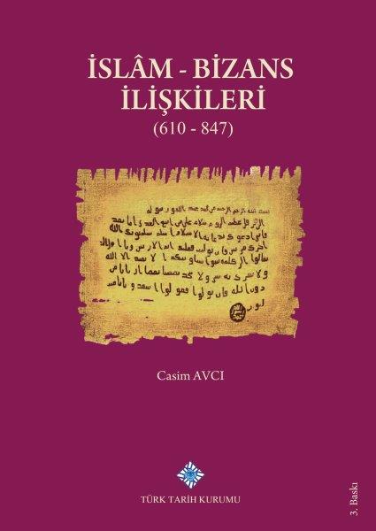 İslâm - Bizans İlişkileri (610 - 847)