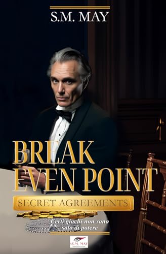BREAK EVEN POINT (Punto di pareggio): (Secret Agreements #3) (Italian Edition)
