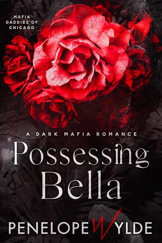 Possessing Bella (Mafia Daddies, #3)