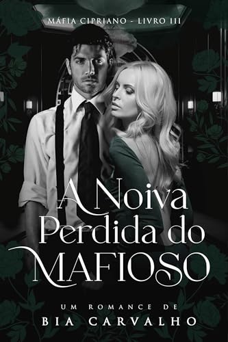 A Noiva Perdida do Mafioso (Máfia Cipriano Livro 3) (Portuguese Edition)