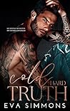 Cold Hard Truth by Eva  Simmons
