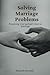 Solving Marriage Problems by Kenneth Howard
