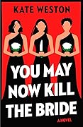 You May Now Kill the Bride