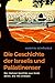 Die Geschichte der Israelis und Palästinenser