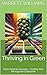 Thriving in Green: From Seed to Success – Scaling Your Microgreen Enterprise (Greens Galore: A Microgreens Mastery Series Book 9)