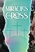 Miracles at the Cross
