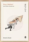 Run, Melos! Dan C...