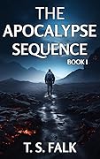THE APOCALYPSE SEQUENCE I: A SciFi Adventure (The Ancient Secrets Book 7)