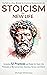 Stoicism for New Life by Michael Whiteclear