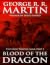 Blood of the Dragon by George R.R. Martin Blood of the Dragon by George R.R. Martin