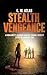 Stealth Vengeance: A Vigila...