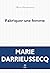 Fabriquer une femme