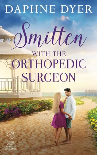 Smitten with the Orthopedic Surgeon (Third Coast Medical, #1)
