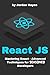 ReactJS: Mastering React - Advanced Techniques for Seasoned Developers