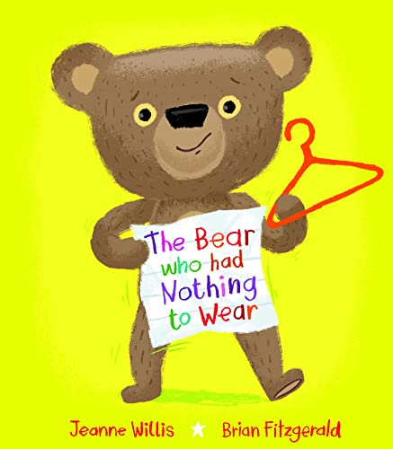 The Bear Who Had Nothing to Wear (Paperback)