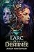 L'Arc de la destinée: La saga de Cassandre et Akoriss, volume 1 (French Edition)