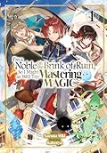 I'm a Noble on the Brink of Ruin, So I Might as Well Try Mastering Magic: Volume 1