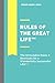 Rules of the Great Life: Th...