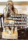 Book cover for Recuerdos Difusos y Algunas Indiscreciones (Spanish Edition)