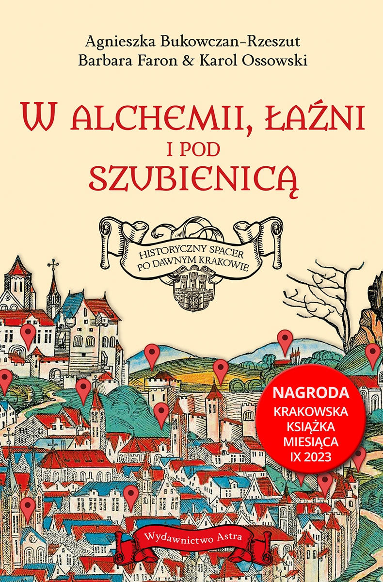 W alchemii, łaźni i pod szubienicą. Historyczny spacer po dawnym Krakowie