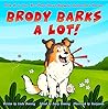 Brody Barks a Lot!