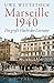 Marseille 1940: Die große F...