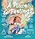 A Place for Feelings: A Poe...